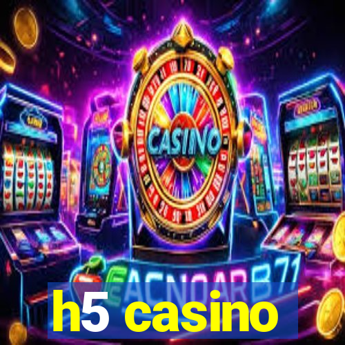 h5 casino